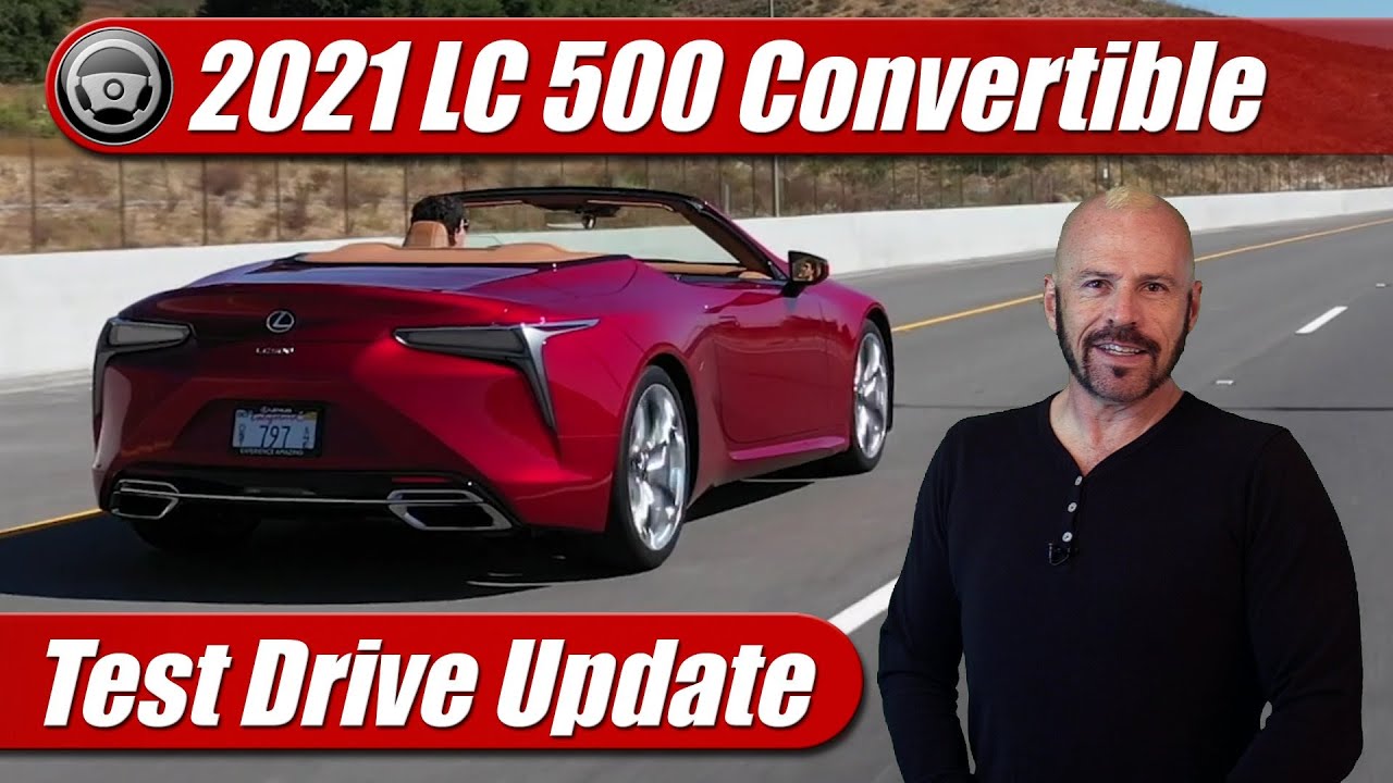 2021 Lexus LC 500 Convertible: Test Drive Update