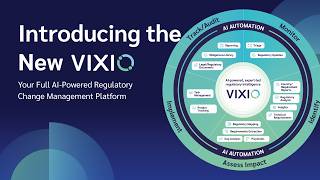 Introducing the New Vixio: Your Full AI-Powered Regulatory Change Management Platform