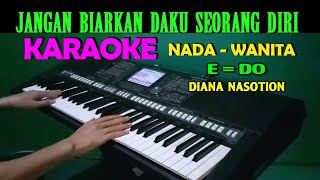 Download lagu JANGAN BIARKAN - Diana Nasution | KARAOKE Nada Wanita, HD mp3