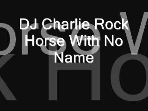 DJ Charlie Rock - Horse With No Name (Sped-Up) (B-boy Mix)