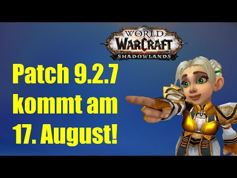 PATCH 9.2.7 ERSCHEINT AM 17. AUGUST! - ALLE INFOS | WoW Shadowlands