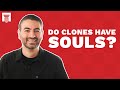 Just Like Us Could A Human Clone Still Have A God Given Soul