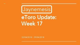 eToro Weekly Update - Week 17 2018