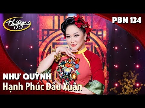 PBN 124 | Như Quỳnh - Hạnh Phúc Đầu Xuân (Minh Kỳ, Lê Dinh)