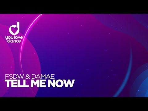 FSDW & Damae – Tell Me Now