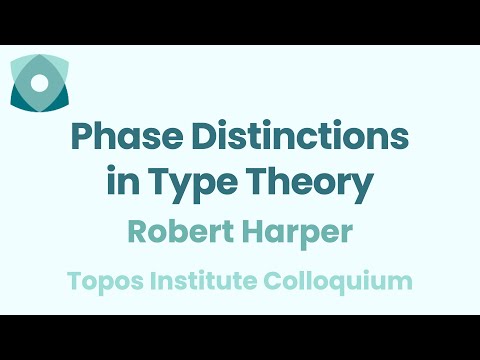 Robert Harper: "Phase Distinctions in Type Theory"