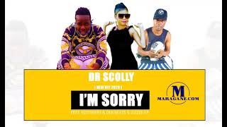 Download lagu DR SCOLLY - I'M SORRY FEAT NDITXHENI & DEE BEATZ & JUIZEE SA - (NEW HIT 2020) mp3