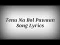 LYRICS Tenu Na Bol Pawaan Song Mangaan Ae Hi Duavaan Main Song Lyrics Ak786 Presents