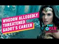 Joss Whedon Allegedly Threatened Gal Gadot's Career - IGN The Fix: Entertainment