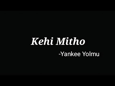 Kehi Mitho Baat Gara || Female Version_-_Yankee Yolmu || Lyrics Video