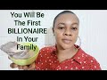 You Will Become The First BILLIONAIRE In Your Family Count So Much Money