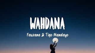 Download lagu Fauzana & Tigo Mandayo - Wahdana, Ya Thoybah (Lirik Lagu) (Mix Sholawat) mp3
