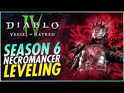 Season Six Best Necromancer Leveling Build To BLAST With 1-60 Diablo 4 Vessel of Hatred