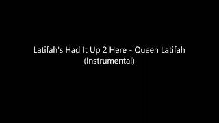 Latifah&#39;s Had It Up 2 Here   Queen Latifah Instrumental