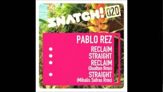 SNATCH020 Pablo Rez - Reclaim / Straight (+ Dualton and Mihalis Safras Remixes) (OUT Sept. the 20th)