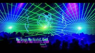 Deejay RT - No Drugs No Alcohol, Until (Psychedelic Trance)