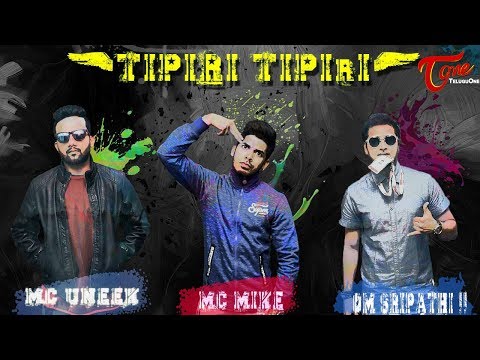 TIPIRI TIPIRI | Telugu RAP Song | MC Mike, MC Uneek, OM Sripathi