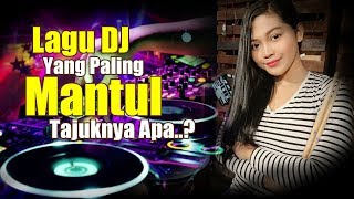 Download lagu Lagu DJ Yang Paling Mantul Judulnya Apa? - What Is Your Favorite DJ Songs? mp3