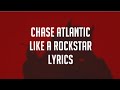 LIKE A ROCKSTAR By CHASE ATLANTIC LYRICS