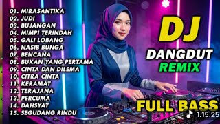 Download lagu DJ DANGDUT REMIX FULL BASS ~MIRASANTIKA~ mp3