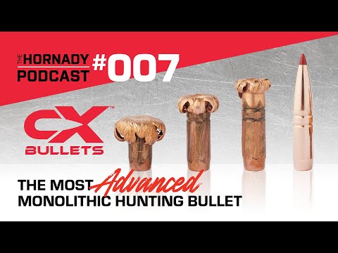 Ep. 007 - CX Bullets - The Most Advanced Monolithic Hunting Bullet