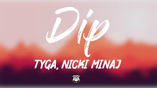 Tyga - Dip ft. Nicki Minaj (Lyrics)