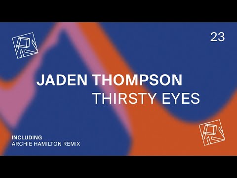 Jaden Thompson  - Thirsty Eyes (PIV023)