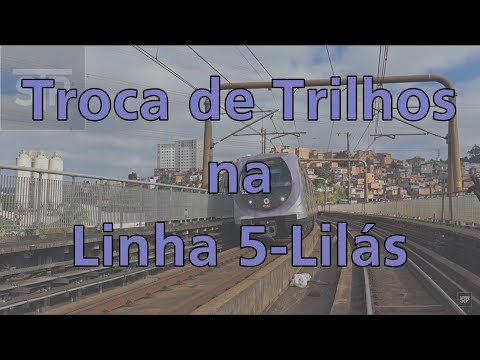 Confira a troca de trilhos na Linha 5-Lilás