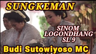 Download lagu SUNGKEMAN PENGANTIN || SINOM LOGONDHANG SL 9 - Budi Sutowiyoso MC mp3
