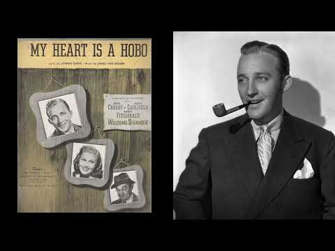 Bing Crosby - My Heart Is A Hobo