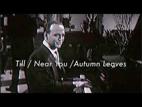 Till / Near You / Autumn Leaves -The Ford Show