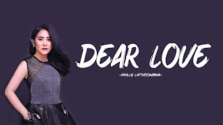 Download lagu DEAR LOVE - PRILLY LATUCONSINA LIRIK (LYRICS VIDEO) mp3 Download lagu DEAR LOVE - PRILLY LATUCONSINA LIRIK (LYRICS VIDEO) mp3