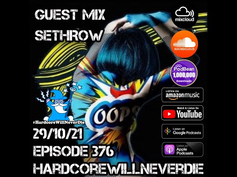 Hardcore Will Never Die Episode 376 (Sethrow Guestmix)