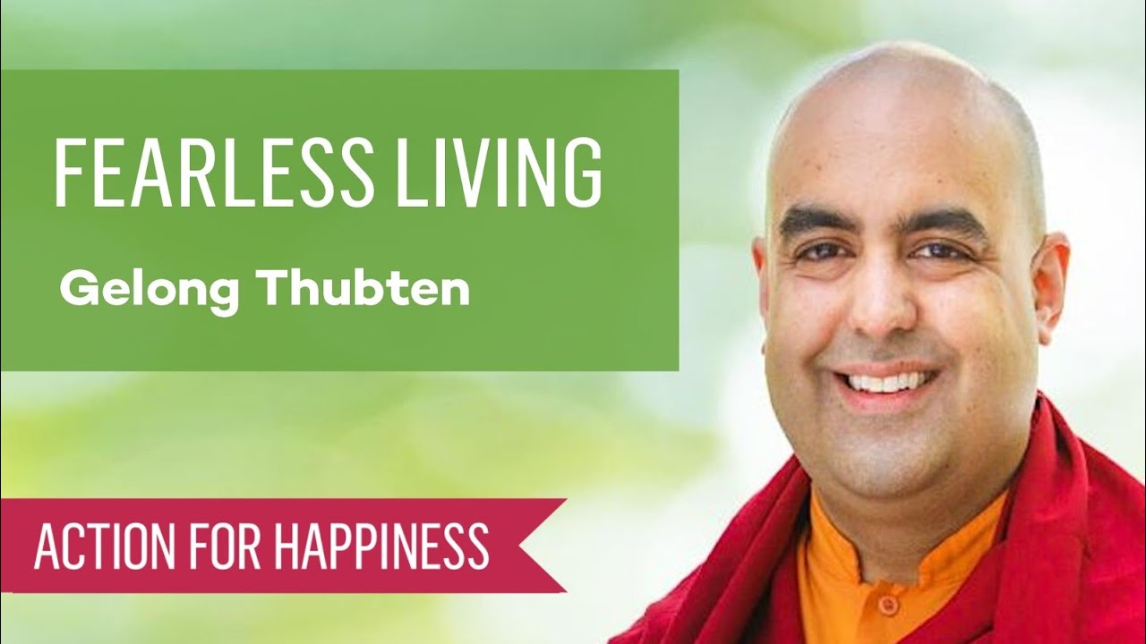 Fearless Living with Gelong Thubten