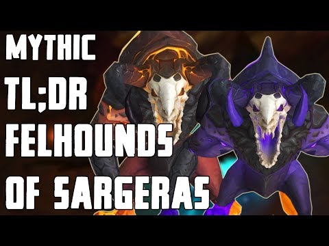 TL;DR - Felhounds of Sargeras (Mythic)