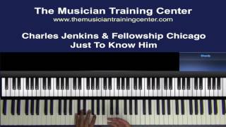 How to Play &quot;Just To Know Him&quot; by Charles Jenkins and Fellowship Chicago