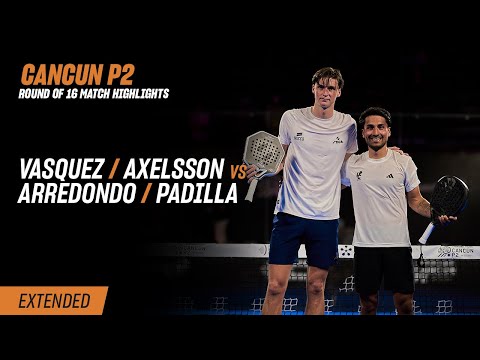 Cancun Premier Padel P2 🇲🇽🎾 Vasquez / Axelsson vs. Arredondo / Padilla (R16 Highlight)