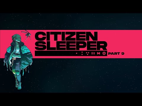 Finding HOME In The Eye | Citizen Sleeper - Part 9
