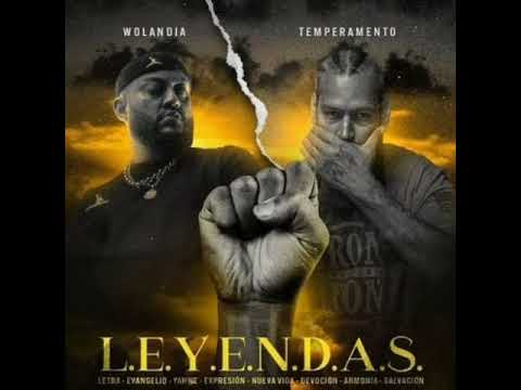 Wolandia Y Temperamento - L.E.Y.E.N.D.A.S (Ft. Natan El Profeta & Redimi2)
