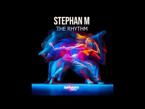 Stephan M - The Rhythm (Original Mix)