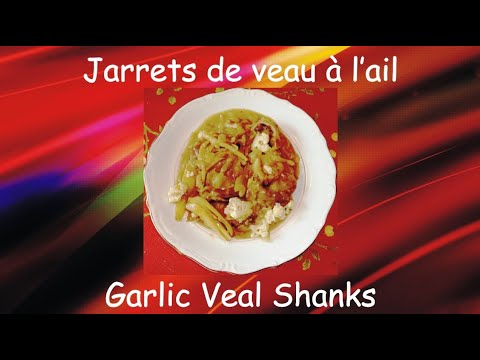Garlic Veal Shanks / Jarrets de veau à l'ail