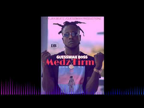 GUESSWAH BOSS- MEDZ FIRM (psalm91)