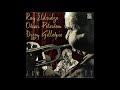 Roy Eldridge, Oscar Peterson, Dizzy Gillespie Jazz Maturity