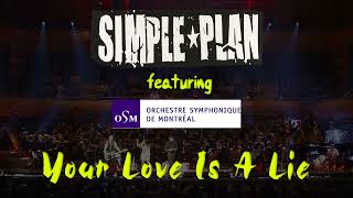 Simple Plan - Your Love is A Lie (LIVE with the Montreal Symphony Orchestra)