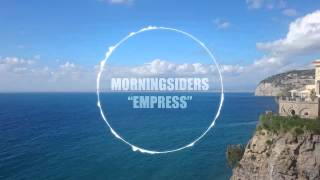 MORNINGSIDERS - Empress