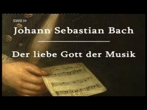 Johann Sebastian Bach - Der liebe Gott der Musik (MDR - Geschichte Mitteldeutschlands - 2004)