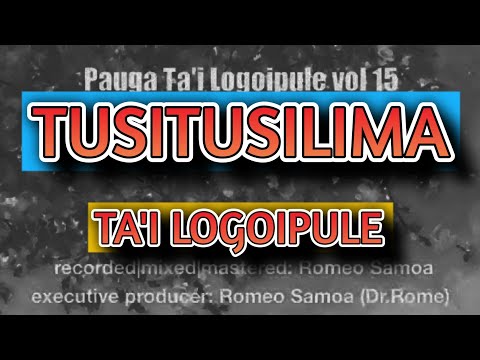 TUSITUSILIMA - Ta'i Logoipule - Dr. Rome Production [official audio]