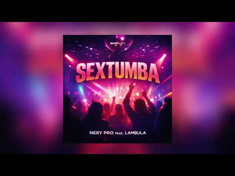 Nery Pro - SEXTUMBA (feat.Lambula)