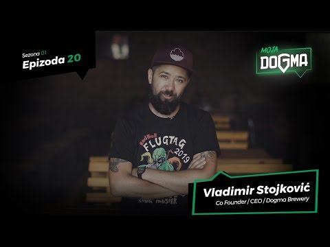 MOJA DOGMA #20 - Vladimir Stojković Faške, Dogma Brewery