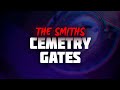 The Smiths - Cemetry Gates (Lyrics)
